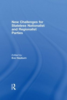 New Challenges for Stateless Nationalist and Regionalist Parties by Eve Hepburn