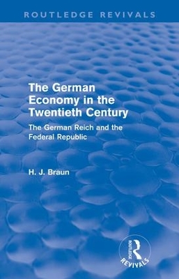 The German Economy in the Twentieth Century (Routledge Revivals): The German Reich and the Federal Republic book