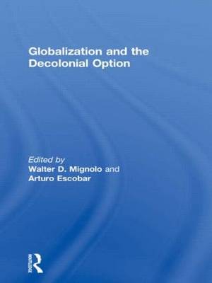 Globalization and the Decolonial Option book