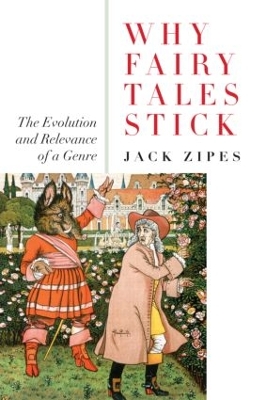 Why Fairy Tales Stick by Jack Zipes