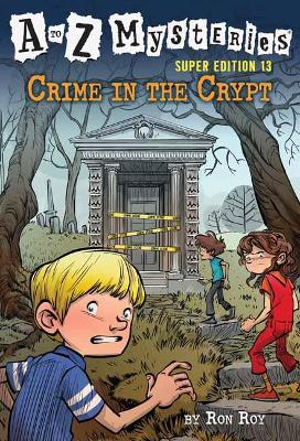 A to Z Mysteries Super Edition #13: Crime in the Crypt book