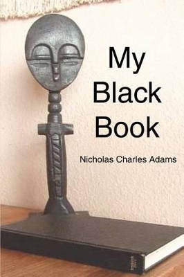My Black Book by Nicholas Charles Adams