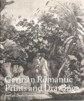 German Romantic Prints and Drawings book