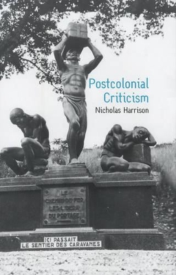 Postcolonial Criticism: History, Theory and the Work of Fiction book
