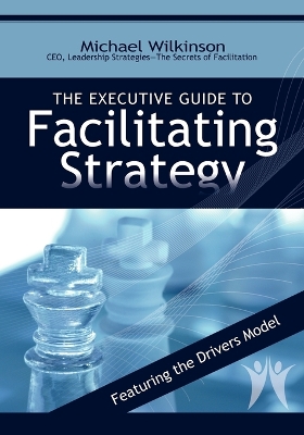 Executive Guide to Facilitating Strategy book