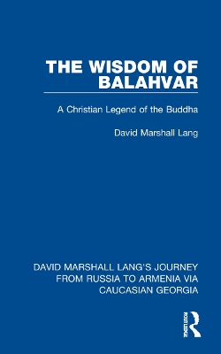 The Wisdom of Balahvar: A Christian Legend of the Buddha book