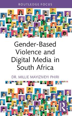 Gender-Based Violence and Digital Media in South Africa by Millie Mayiziveyi Phiri