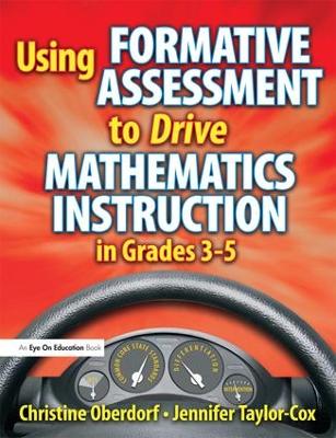 Using Formative Assessment to Drive Mathematics Instruction in Grades 3-5 book