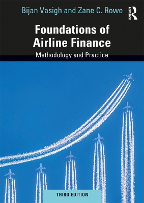 Foundations of Airline Finance: Methodology and Practice by Bijan Vasigh