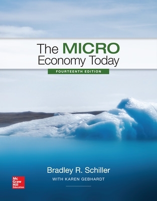 The Micro Economy Today by Bradley Schiller