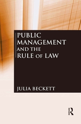 Public Management and the Rule of Law by Julia Beckett