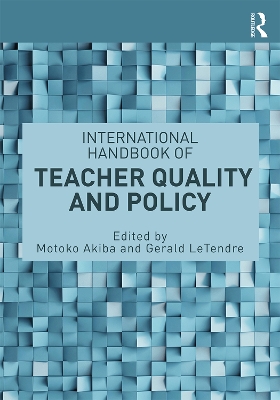 International Handbook of Teacher Quality and Policy by Motoko Akiba