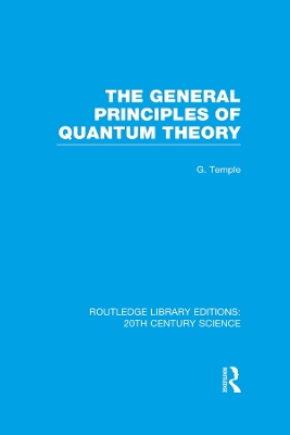 The The General Principles of Quantum Theory by George Temple