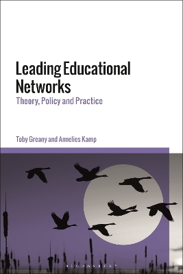 Leading Educational Networks: Theory, Policy and Practice by Professor Toby Greany