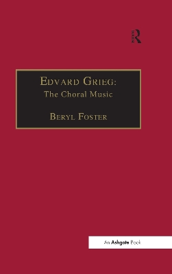 Edvard Grieg: The Choral Music by Beryl Foster