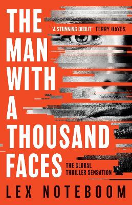 The Man with a Thousand Faces: The gripping, unputdownable debut from the global thriller sensation! by Lex Noteboom