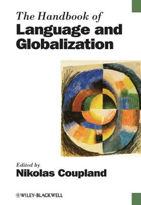 The Handbook of Language and Globalization by Nikolas Coupland