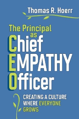 The Principal as Chief Empathy Officer: Creating a Culture Where Everyone Grows book