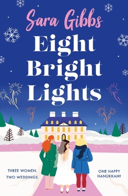 Eight Bright Lights: A warm, witty and HILARIOUS romance novel filled with lots of festive spirit! book