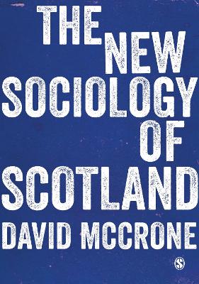 The New Sociology of Scotland by David McCrone