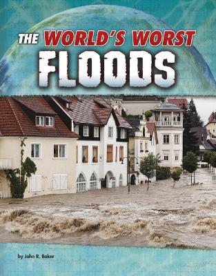 The World's Worst Floods by John R. Baker