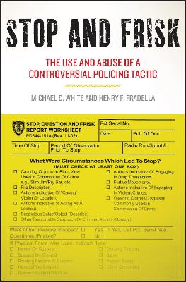 Stop and Frisk: The Use and Abuse of a Controversial Policing Tactic by Michael D. White