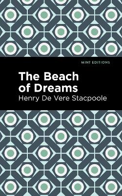 The Beach of Dreams by Henry De Vere Stacpoole