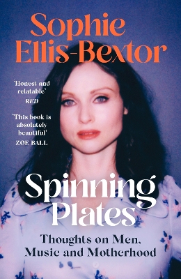 Spinning Plates: SOPHIE ELLIS-BEXTOR talks Music, Men and Motherhood book