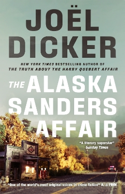 The Alaska Sanders Affair: From the master of the plot twist by Joël Dicker