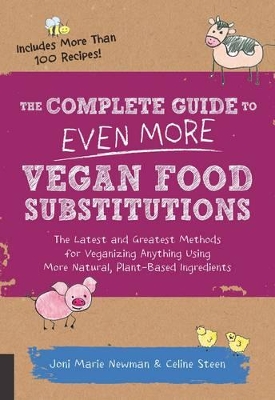 Complete Guide to Even More Vegan Food Substitutions book