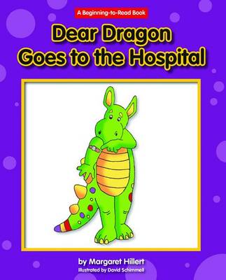 Dear Dragon Goes to the Hospital by Margaret Hillert