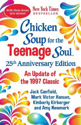 Chicken Soup for the Teenage Soul 25th Anniversary Edition: An Update of the 1997 Classic book
