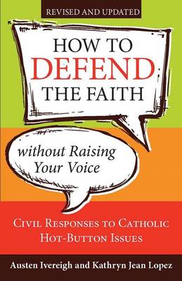 How to Defend the Faith Without Raising Your Voice book