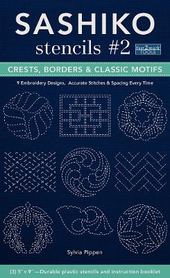 Sashiko Stencils #2: Crests, Borders & Classic Motifs; 9 Embroidery Designs 3’’ x 5’’, Accurate Stitches & Spacing Every Time book