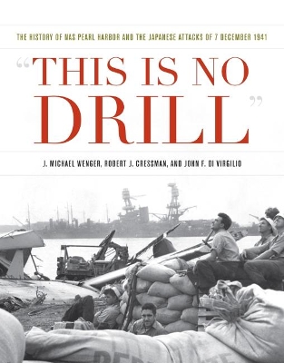 This is No Drill: The History of NAS Pearl Harbor and the Japanese Attacks of 7 December 1941 book