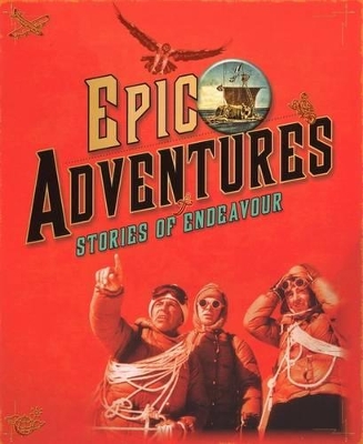 Epic Adventures: Stories of Endeavour book