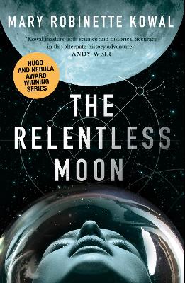 The Relentless Moon: A Lady Astronaut Novel book