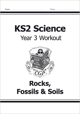KS2 Science Year Three Workout: Rocks, Fossils & Soils book