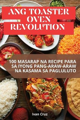 Ang Toaster Oven Revolution book