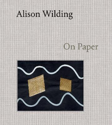 Alison Wilding: On Paper by Dr. Penelope Curtis