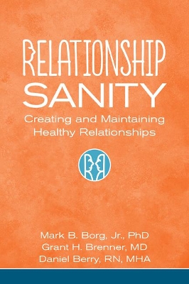 Relationship Sanity: Creating and Maintaining Healthy Relationships book