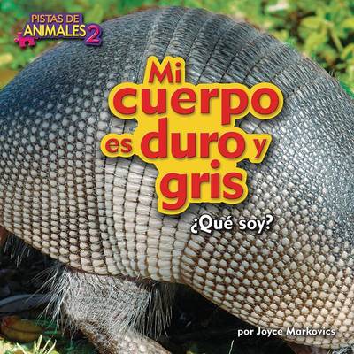 Mi Cuerpo Es Duro y Gris (Armadillo) book