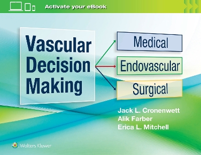 Vascular Decision Making: Medical, Endovascular, Surgical book