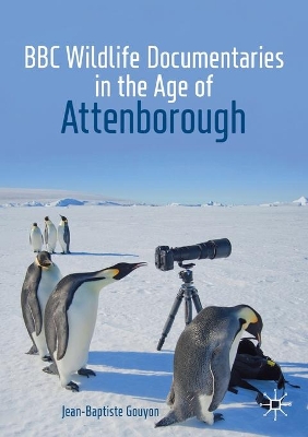 BBC Wildlife Documentaries in the Age of Attenborough book