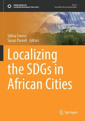 Localizing the SDGs in African Cities by Sylvia Croese