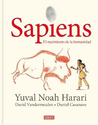 Sapiens: Volumen 1: El nacimiento de la humanidad (Edición gráfica) / Sapiens: A Graphic History: The Birth of Humankind book