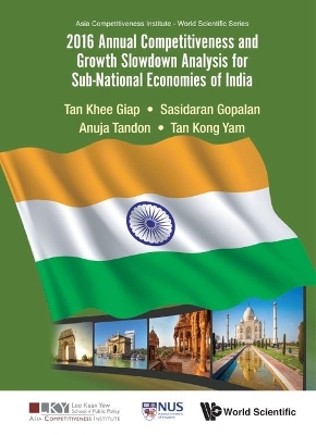 2016 Annual Competitiveness And Growth Slowdown Analysis For Sub-national Economies Of India book