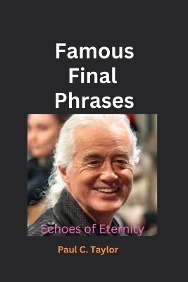 Famous Final Phrases: Echoes of Eternity book