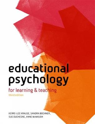 Educational Psychology: For Learning and Teaching, Australia-New Zealand Edition by Kerri-Lee Krause