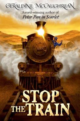 Stop the Train by Geraldine McCaughrean